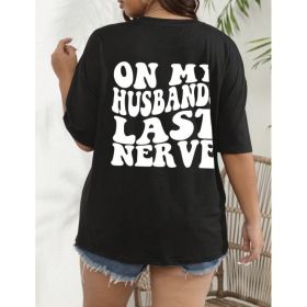 On My Husband's Last Nerve Oversized Shirt Wife Life Tshirt Funny Sarcastic Graphic Shirts Casual Short Sleeve Tops (Option: L)